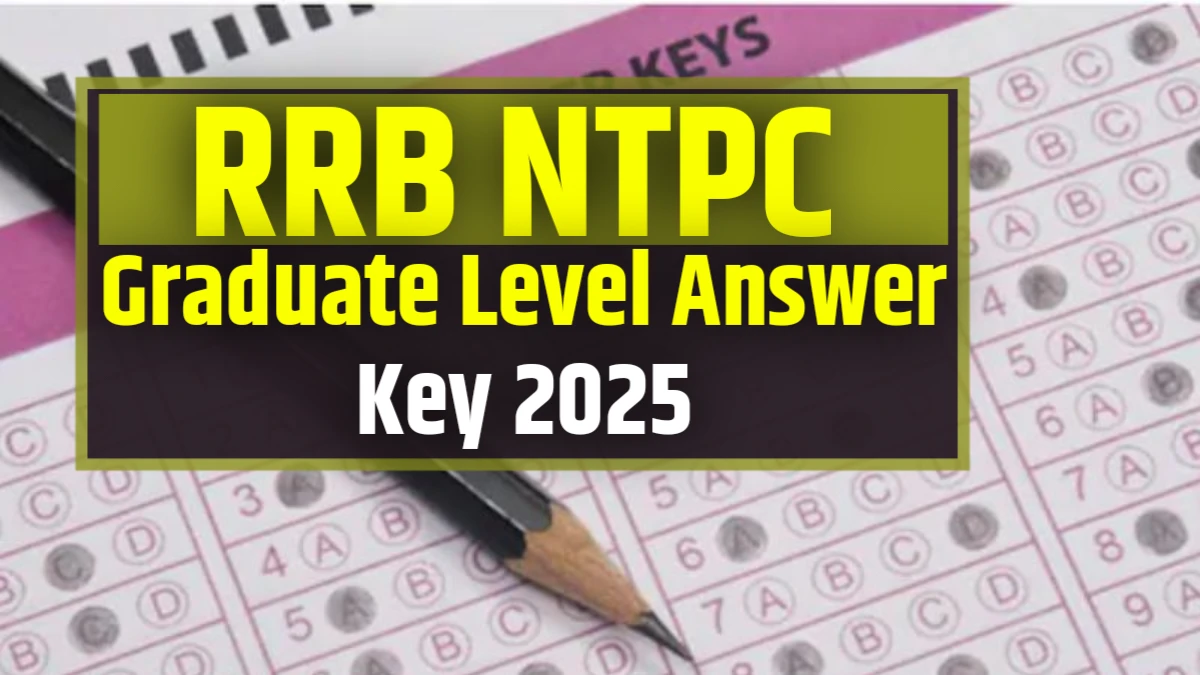 RRB NTPC Graduate Level Answer Key 2025